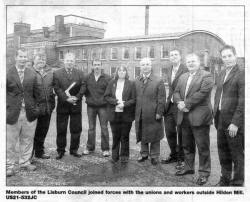 Members of the Lisburn Council joined forces with the unions and workers outside Hilden Mill. US21-532JC