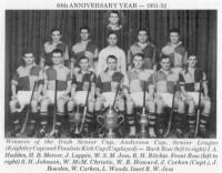 50th ANNIVERSARY YEAR - 1951-52 - Winners of t1re Irish Senior Cup, Anderson Cup. .Senior League (Keightley Cup) card Finalists Kirk Cup (Unplayed) - Back Row (left to right) I. A. Hadden, H. B. Mercer, J. Lappin, W. S. M. Jess, R. H. Ritchie. Front Row (left to right) S. H. Johnson, W. McM. Christie, W. R. Howard, J. Corken (Capt,), J. Bowden, W. Corken, L. Woods. Inset R. W. Jess