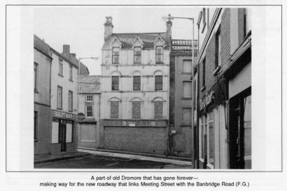 A part of old Dromore that has gone forever making way for the new roadway that links Meeting Street with the Banbridge Road (F.G.)