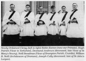 Newly Ordained Clergy (left to right) Robin Eames (now our Primate), Hugh Patrick (Vicar in Yorkshire), Desmond Andrews (deceased, late Vicar of St Mary's Newry), Neill Steadman (Vicar of-Brampton Parish, Crumlin), William B. Neill (Archdeacon of Dromore), Joseph Cully (deceased, late of St John's Lurgan).