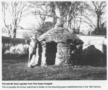The late Mr Gaw's garden from The Green footpath. This is possibly the former watchman's shelter on the bleaching green established here in the 18th Century.