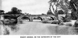 SHAW'S BRIDGE ON THE OUTSKIRTS OF THE CITY